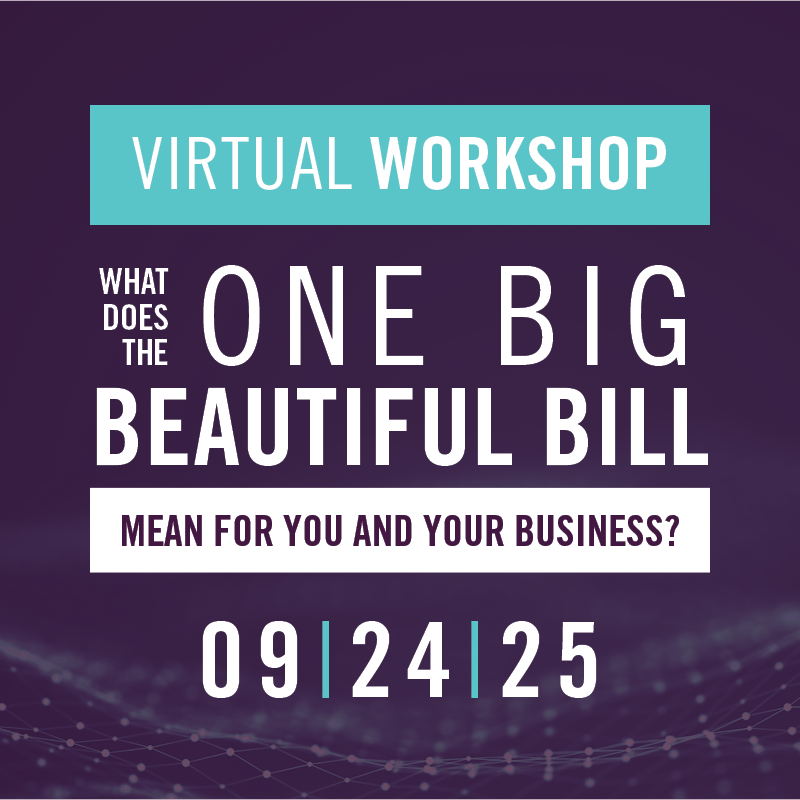 What Does the “One Big Beautiful Bill” Mean for You and Your Business?