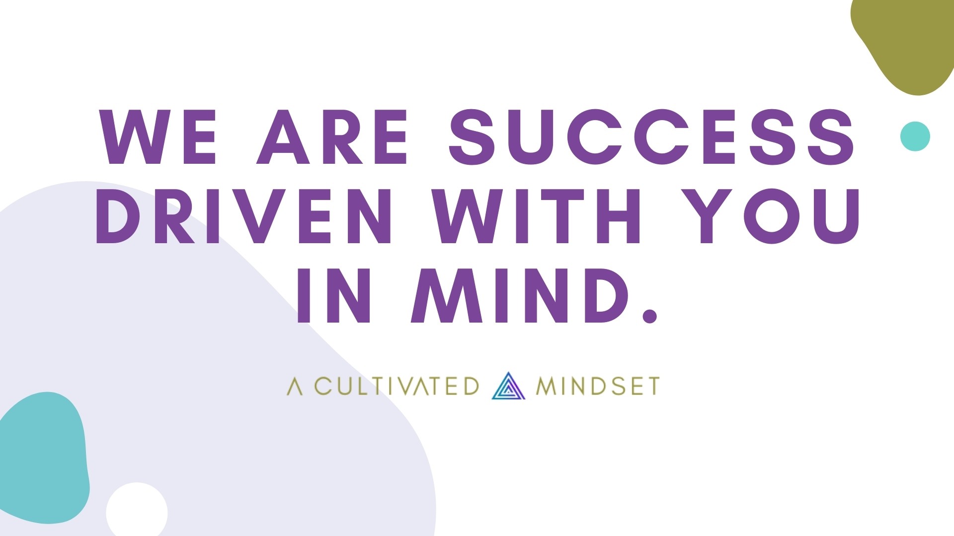 A Cultivated Mindset